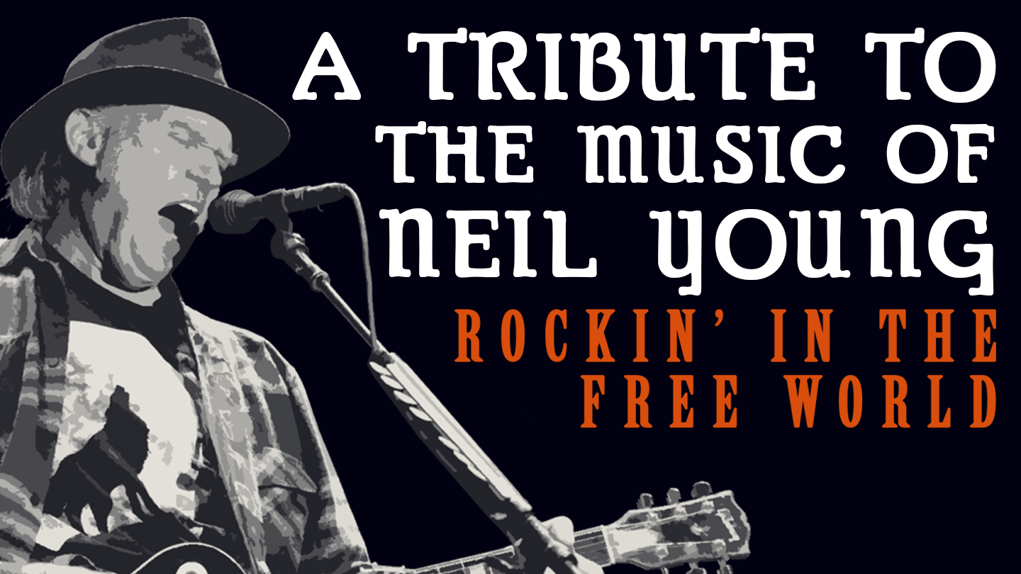 Rockin In The Free World A Tribute To The Music Of Neil Young Jade Presents